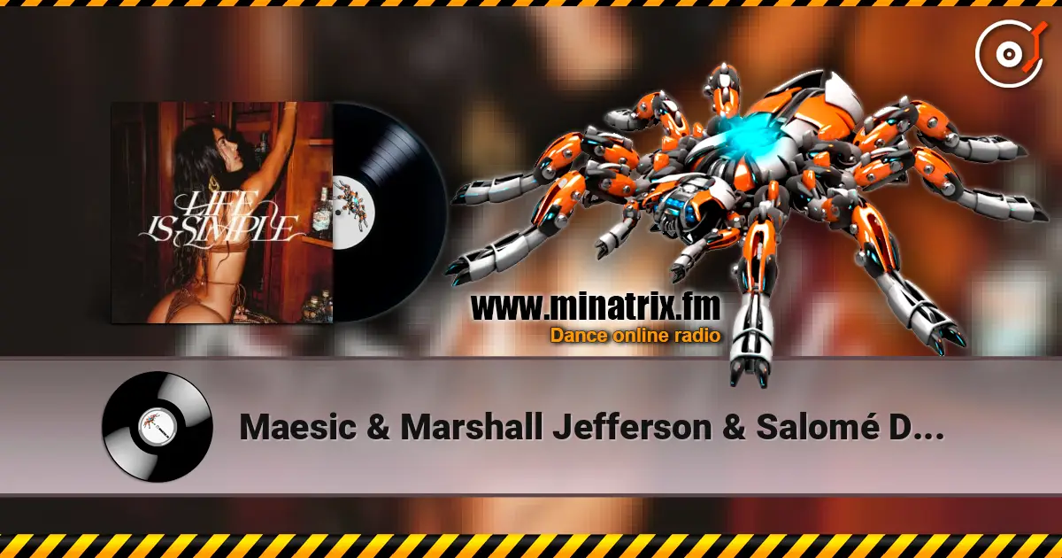 Maesic & Marshall Jefferson & Salomé Das - Life Is Simple (Move Your Body) escuchar online en alta calidad | Minatrix.FM