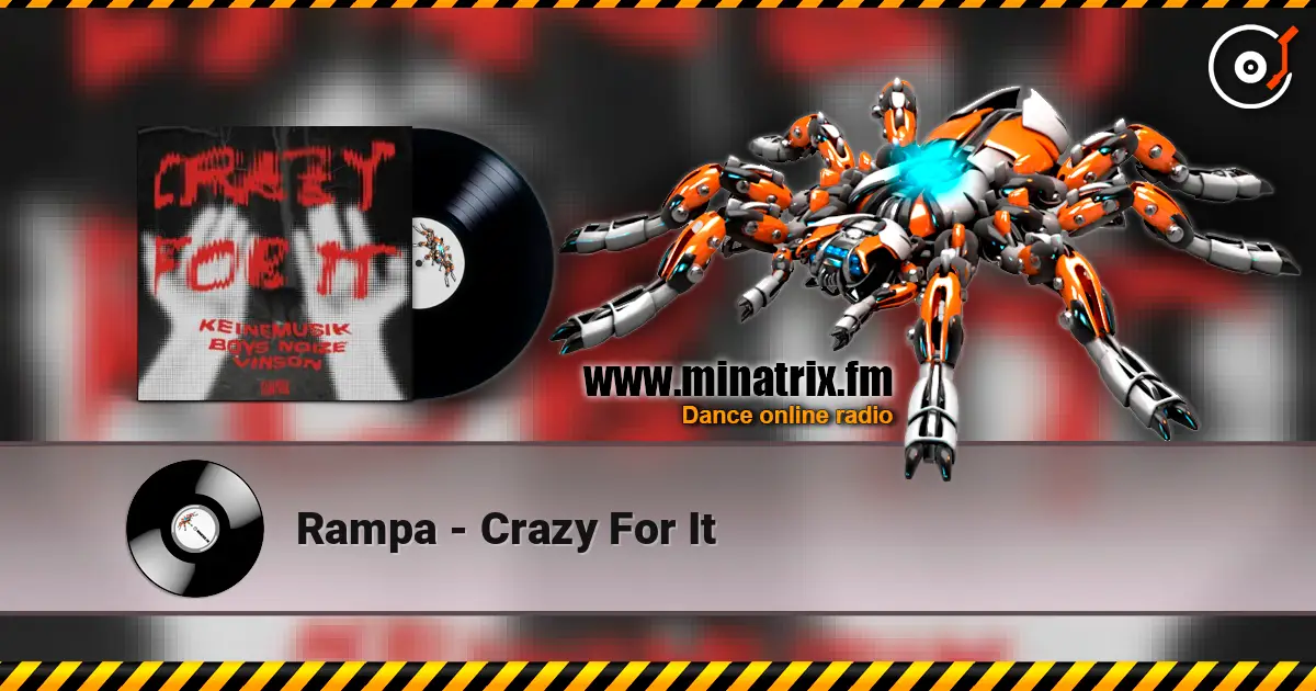 Rampa - Crazy For It escuchar online en alta calidad | Minatrix.FM