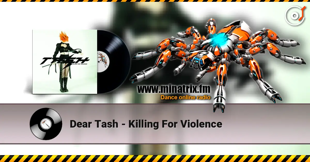 Dear Tash - Killing For Violence escuchar online en alta calidad | Minatrix.FM