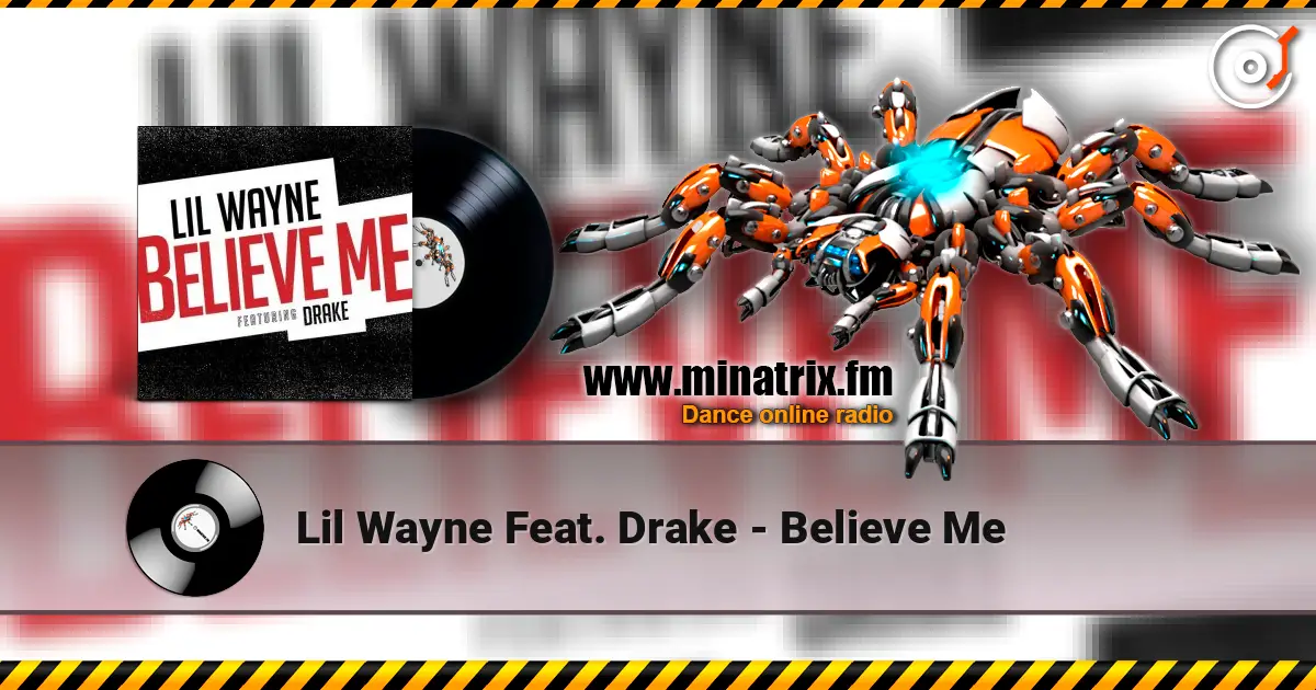 Lil Wayne Feat. Drake - Believe Me escuchar online en alta calidad | Minatrix.FM