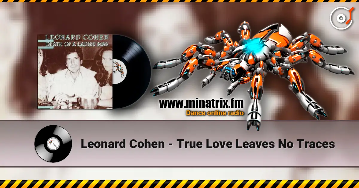 Leonard Cohen - True Love Leaves No Traces escuchar online en alta calidad | Minatrix.FM