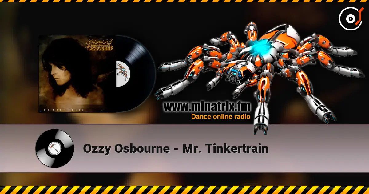 Ozzy Osbourne - Mr. Tinkertrain escuchar online en alta calidad | Minatrix.FM