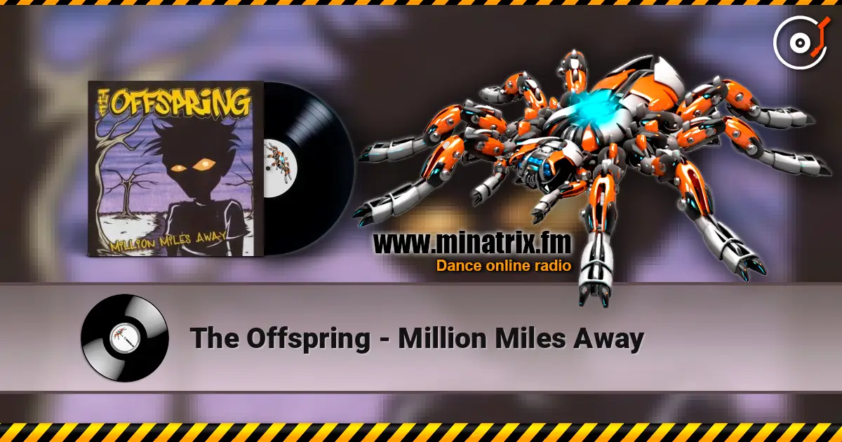 The Offspring - Million Miles Away escuchar online en alta calidad | Minatrix.FM