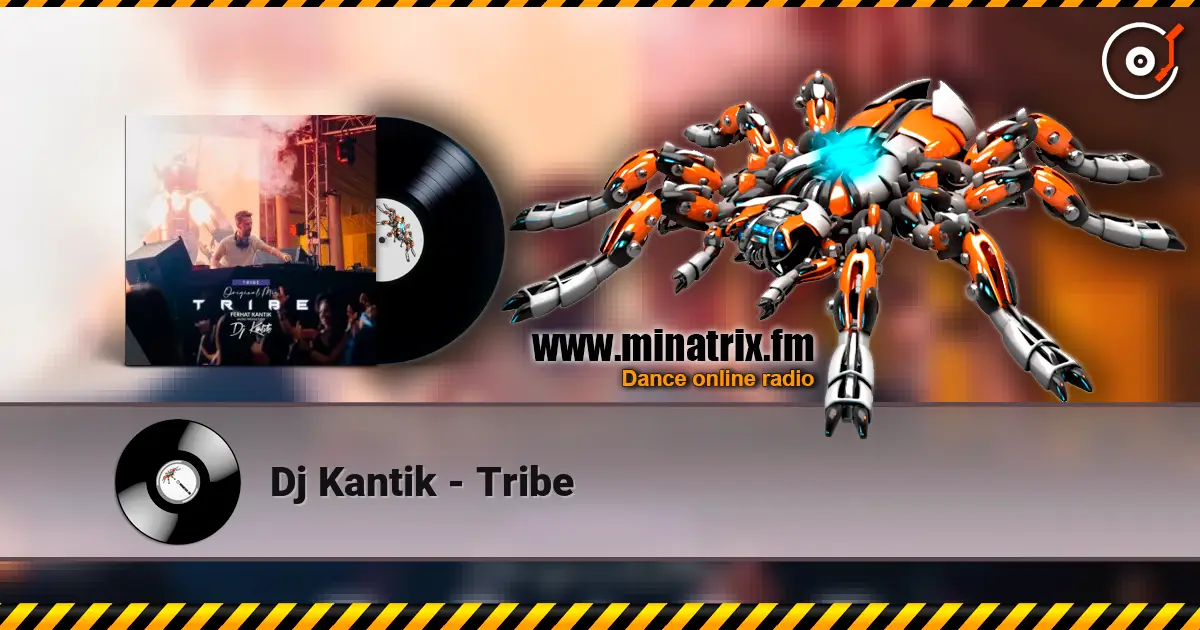 Dj Kantik - Tribe escuchar online en alta calidad | Minatrix.FM