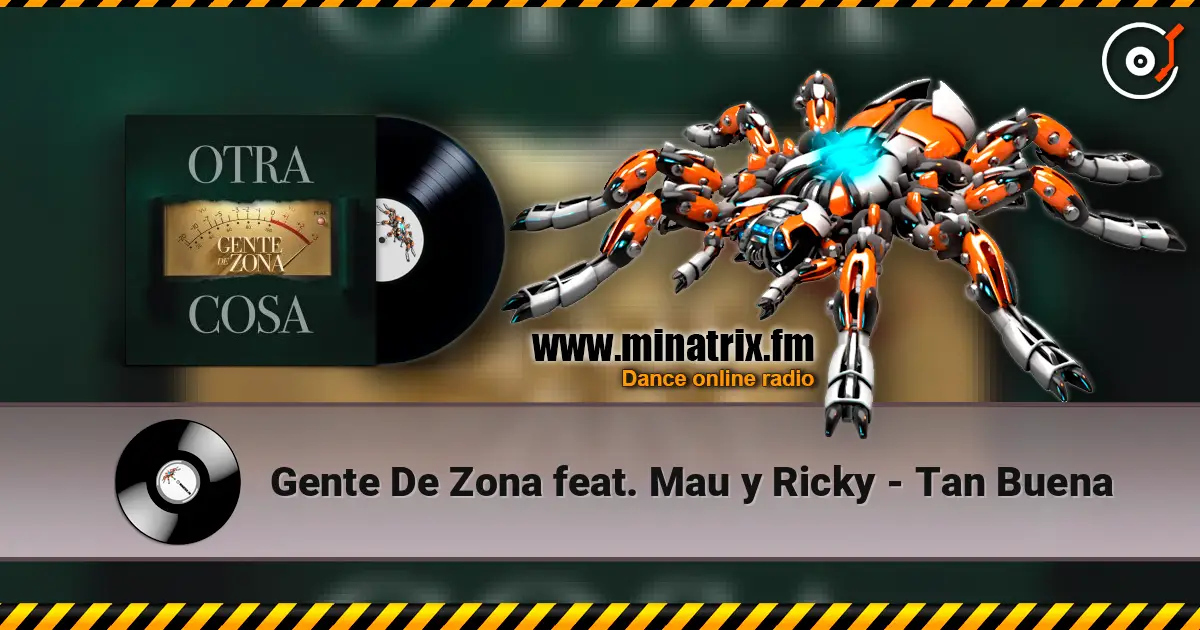 Gente De Zona feat. Mau y Ricky - Tan Buena escuchar online en alta calidad | Minatrix.FM