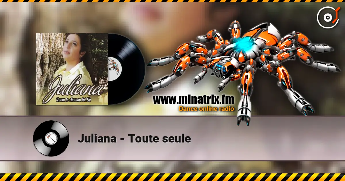 Juliana - Toute seule escuchar online en alta calidad | Minatrix.FM