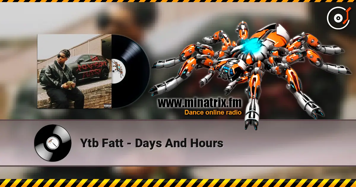 Ytb Fatt - Days And Hours escuchar online en alta calidad | Minatrix.FM