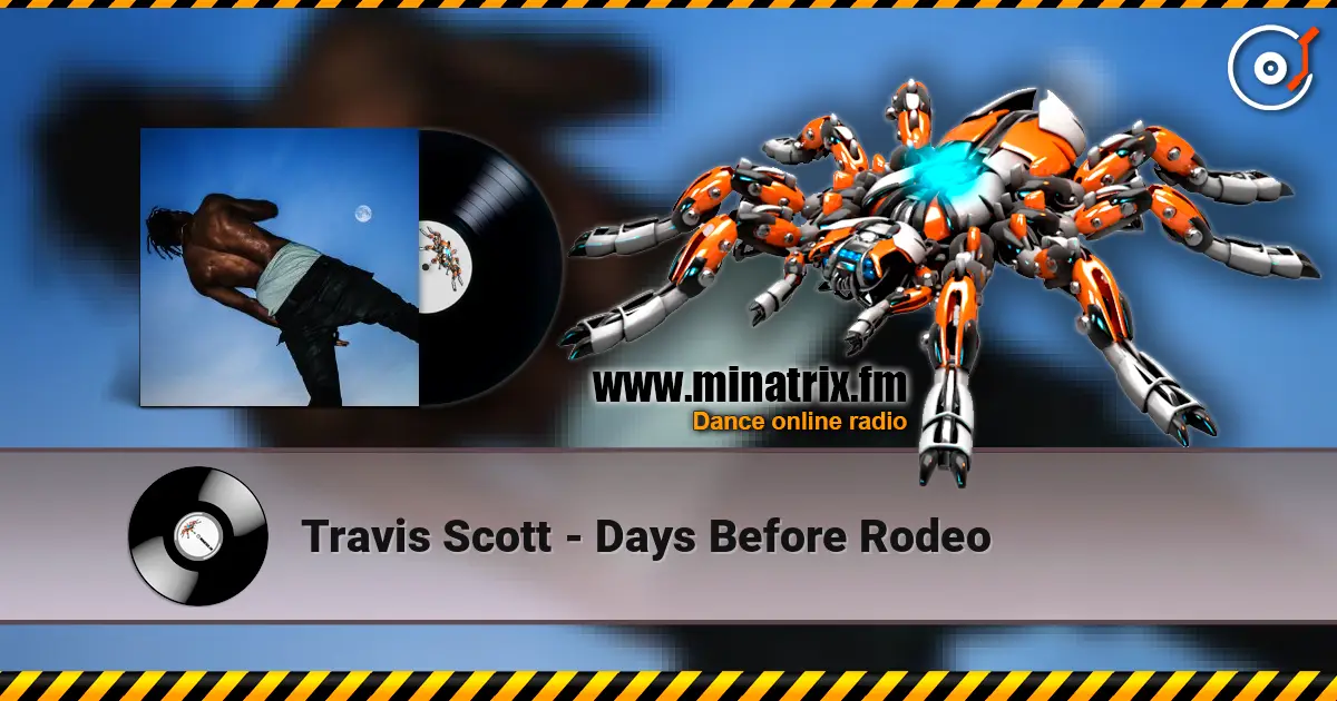 Travis Scott - Days Before Rodeo escuchar online en alta calidad | Minatrix.FM