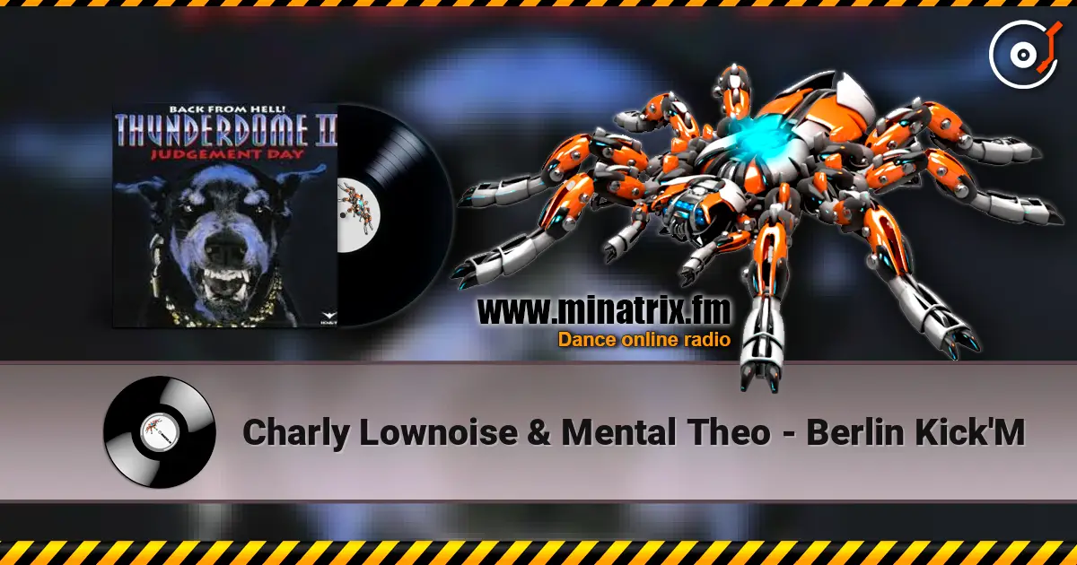 Charly Lownoise & Mental Theo - Berlin Kick'M escuchar online en alta calidad | Minatrix.FM