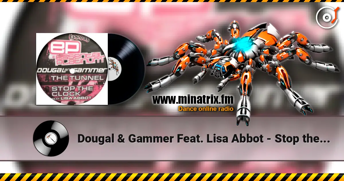 Dougal & Gammer Feat. Lisa Abbot - Stop the clock escuchar online en alta calidad | Minatrix.FM