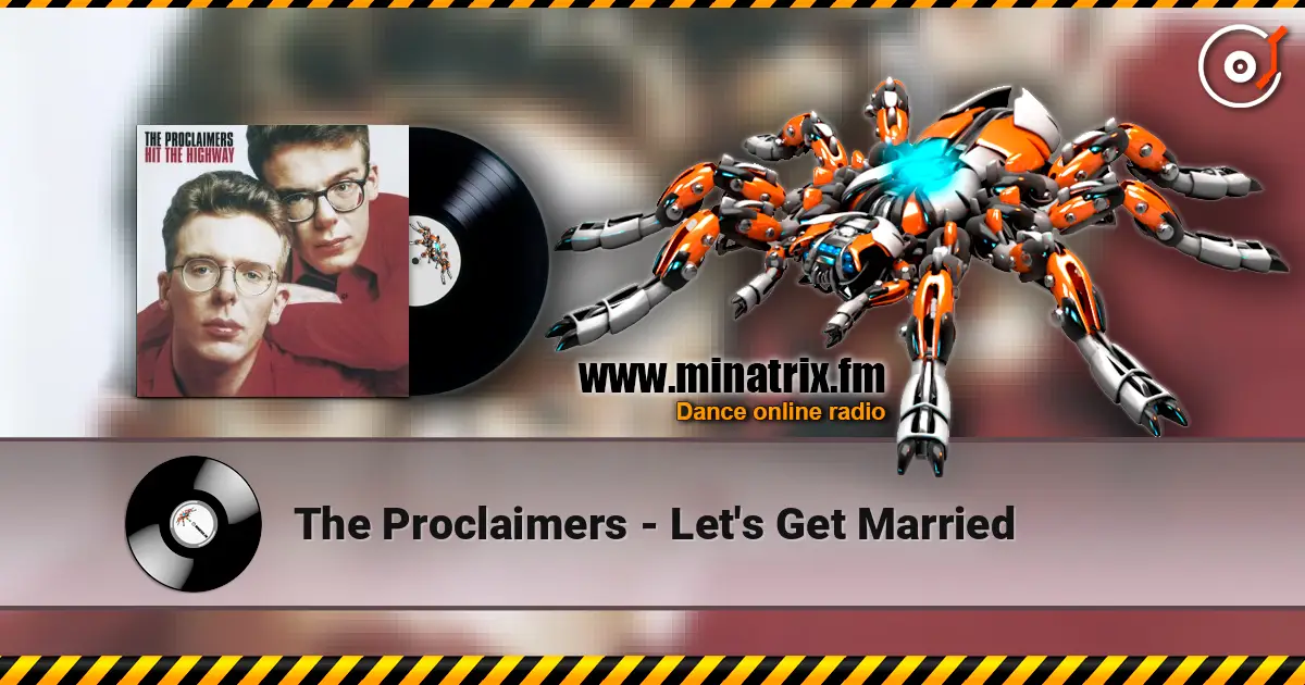 The Proclaimers - Let's Get Married escuchar online en alta calidad | Minatrix.FM