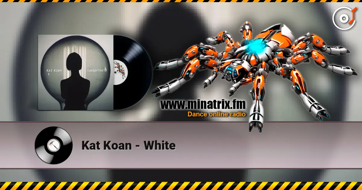 Kat Koan - White escuchar online en alta calidad | Minatrix.FM