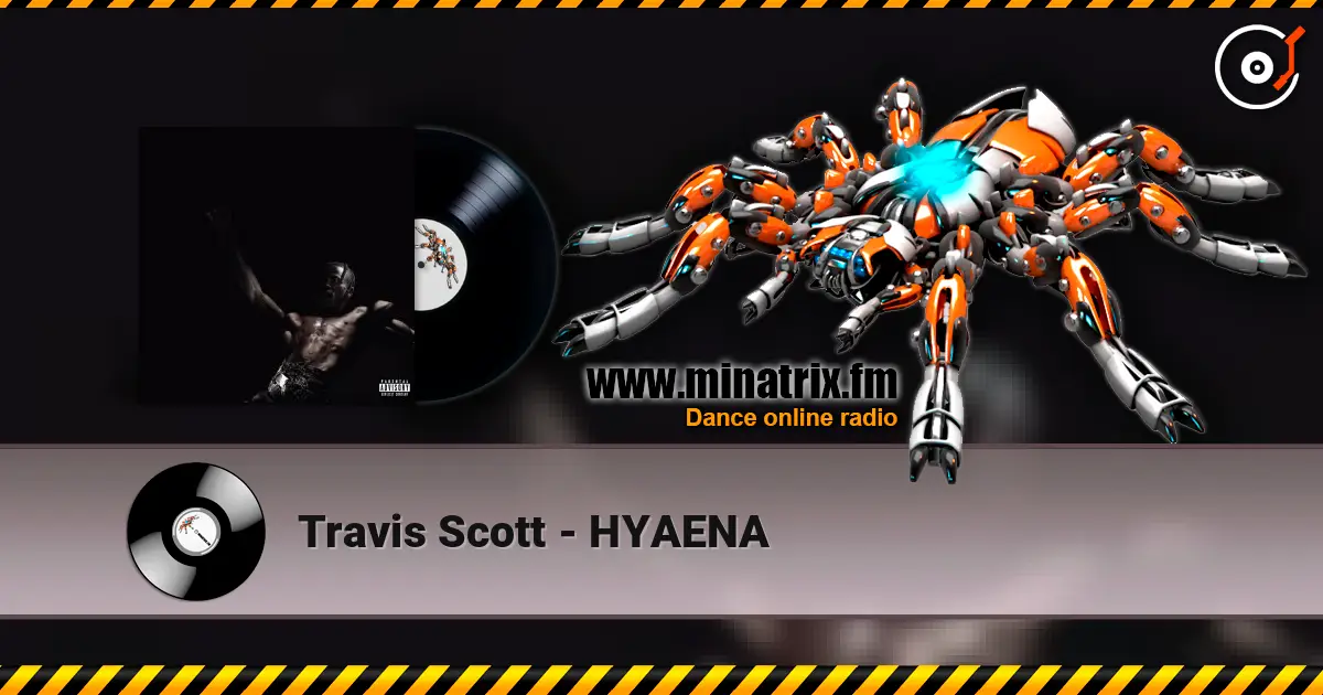 Travis Scott - HYAENA escuchar online en alta calidad | Minatrix.FM