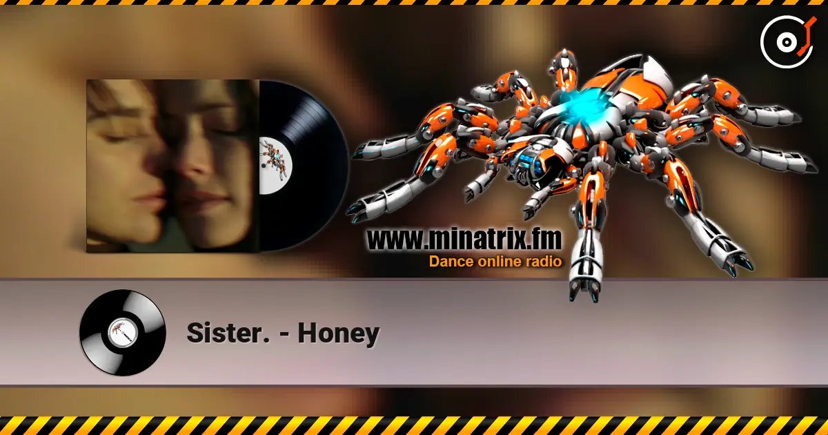 Sister. - Honey escuchar online en alta calidad | Minatrix.FM