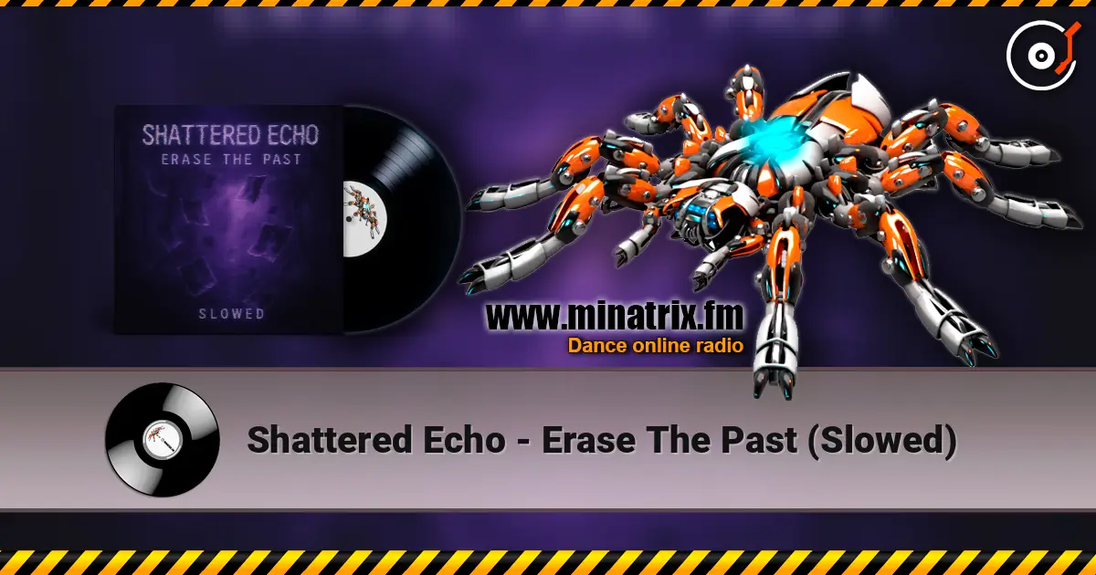 Shattered Echo - Erase The Past (Slowed) escuchar online en alta calidad | Minatrix.FM