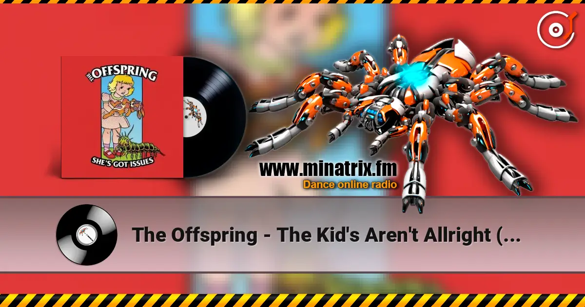 The Offspring - The Kid's Aren't Allright (Full Mix) escuchar online en alta calidad | Minatrix.FM