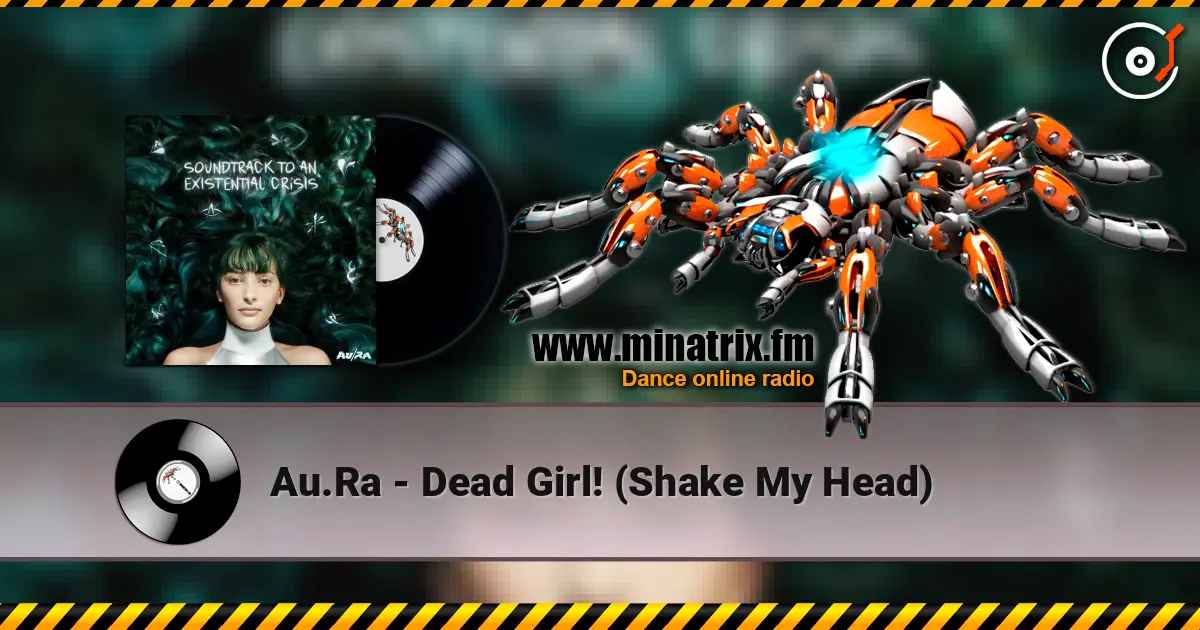 Au.Ra - Dead Girl! (Shake My Head) escuchar online en alta calidad | Minatrix.FM
