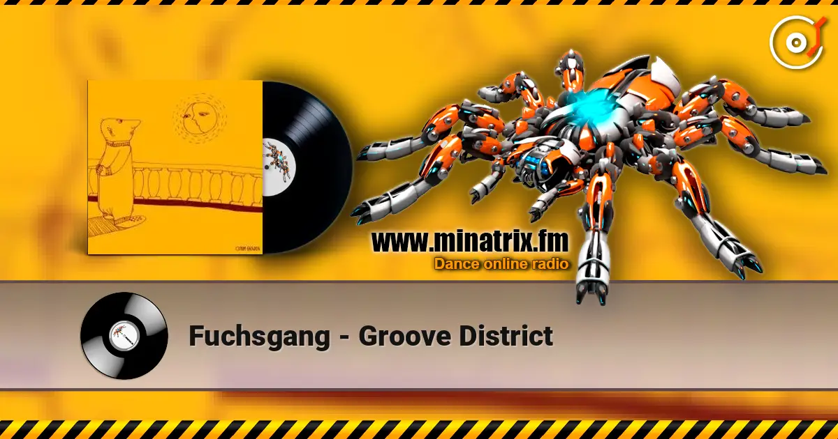 Fuchsgang - Groove District escuchar online en alta calidad | Minatrix.FM