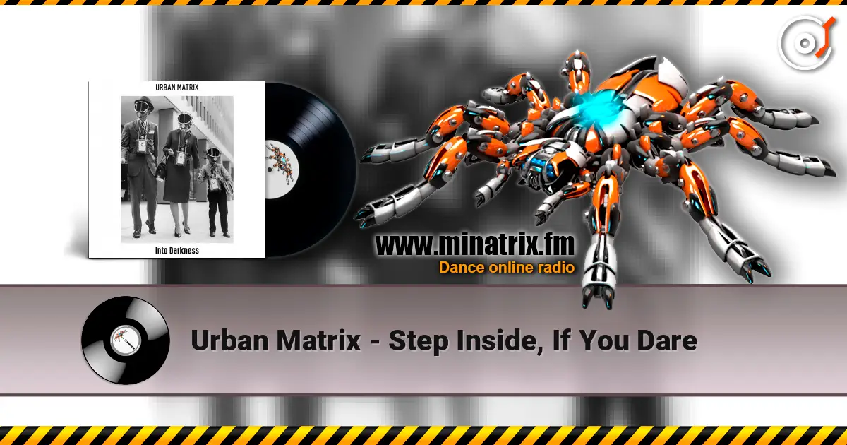 Urban Matrix - Step Inside, If You Dare escuchar online en alta calidad | Minatrix.FM