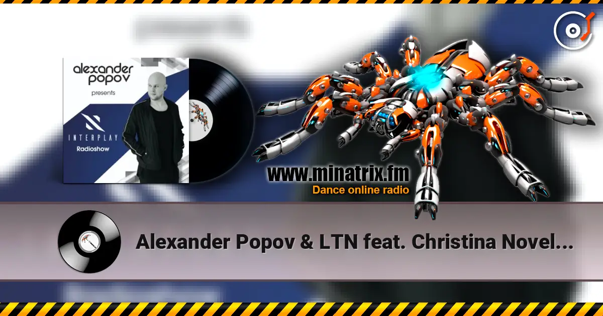 Alexander Popov & LTN feat. Christina Novell - Paradise escuchar online en alta calidad | Minatrix.FM