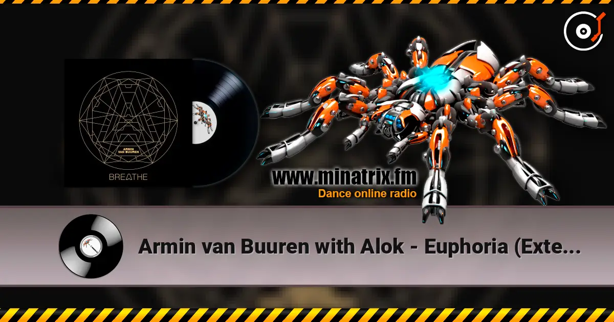 Armin van Buuren with Alok - Euphoria (Extended Mix) escuchar online en alta calidad | Minatrix.FM