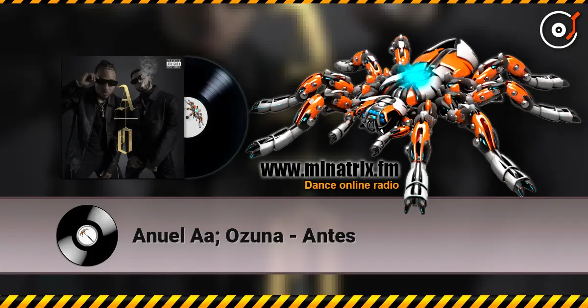 Anuel Aa; Ozuna - Antes escuchar online en alta calidad | Minatrix.FM