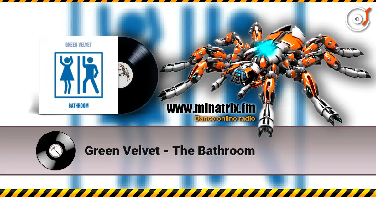 Green Velvet - The Bathroom escuchar online en alta calidad | Minatrix.FM