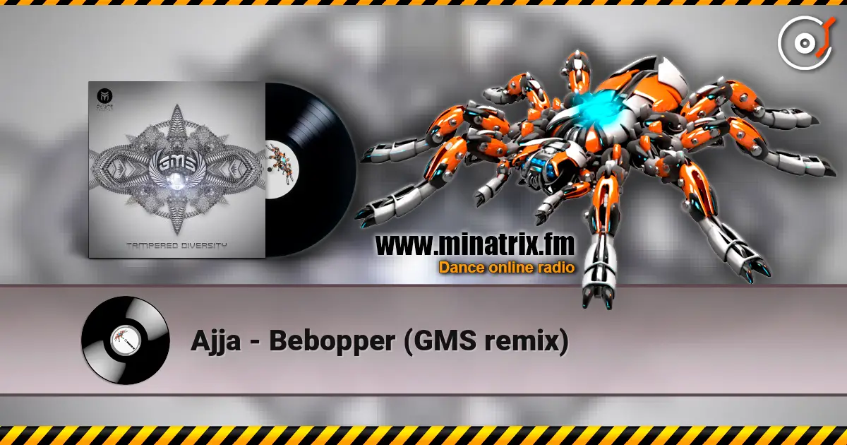 Ajja - Bebopper (GMS remix) escuchar online en alta calidad | Minatrix.FM