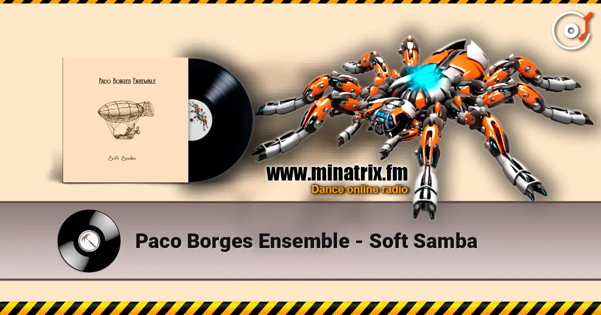 Paco Borges Ensemble - Soft Samba escuchar online en alta calidad | Minatrix.FM