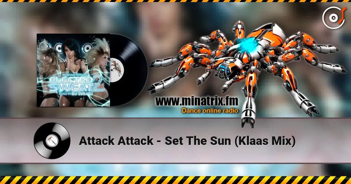 Attack Attack - Set The Sun (Klaas Mix) escuchar online en alta calidad | Minatrix.FM
