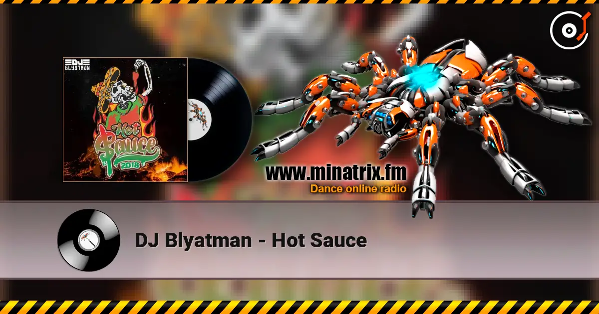 DJ Blyatman - Hot Sauce escuchar online en alta calidad | Minatrix.FM