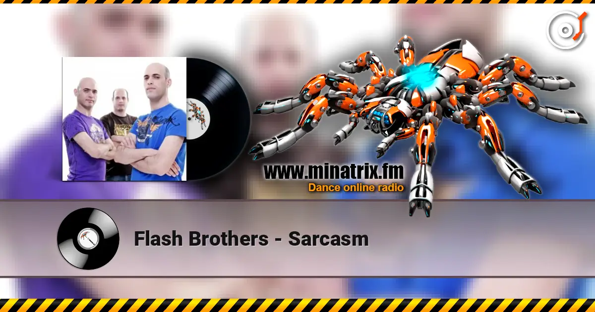 Flash Brothers - Sarcasm escuchar online en alta calidad | Minatrix.FM