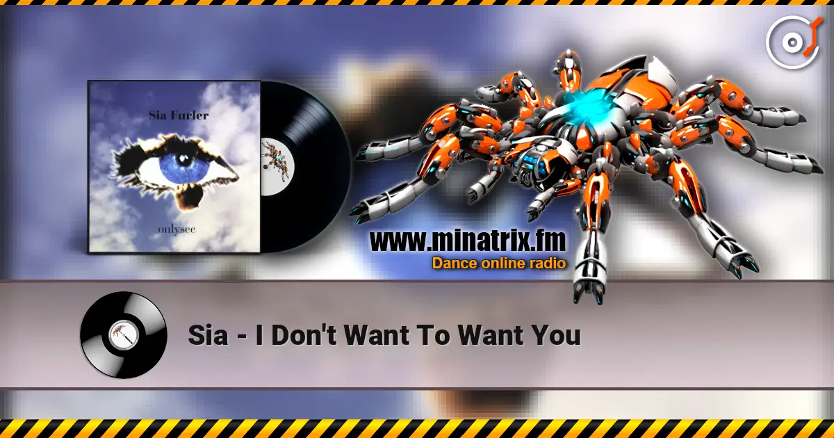 Sia - I Don't Want To Want You escuchar online en alta calidad | Minatrix.FM