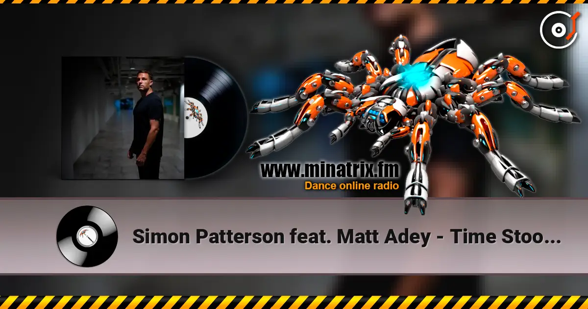 Simon Patterson feat. Matt Adey - Time Stood Still escuchar online en alta calidad | Minatrix.FM