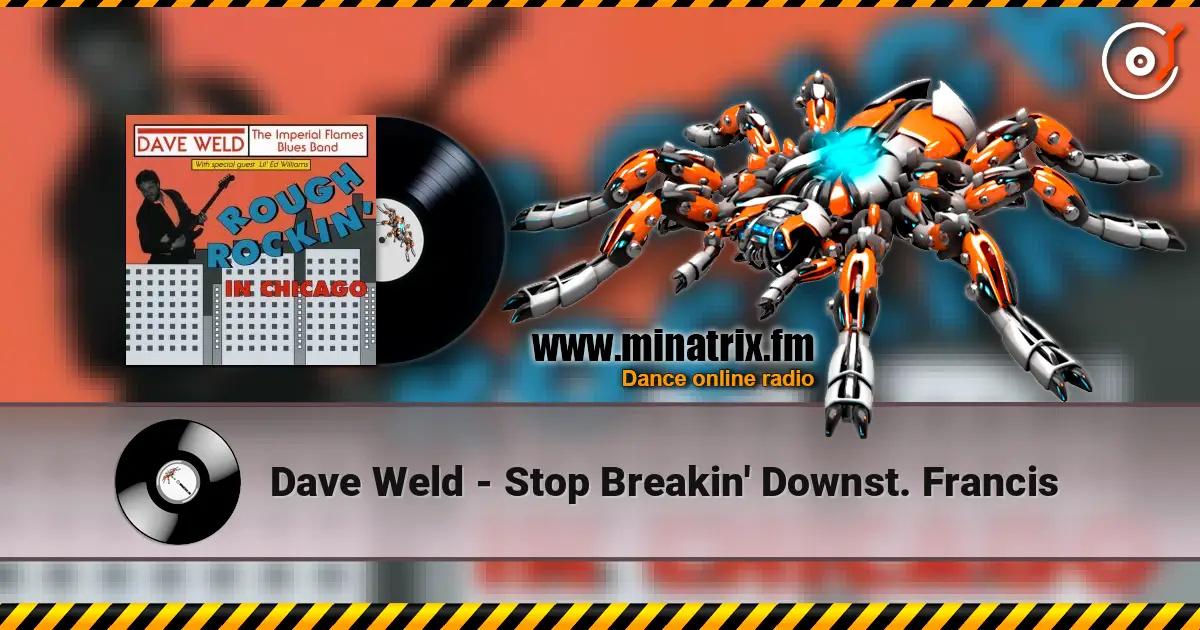 Dave Weld - Stop Breakin' Downst. Francis escuchar online en alta calidad | Minatrix.FM