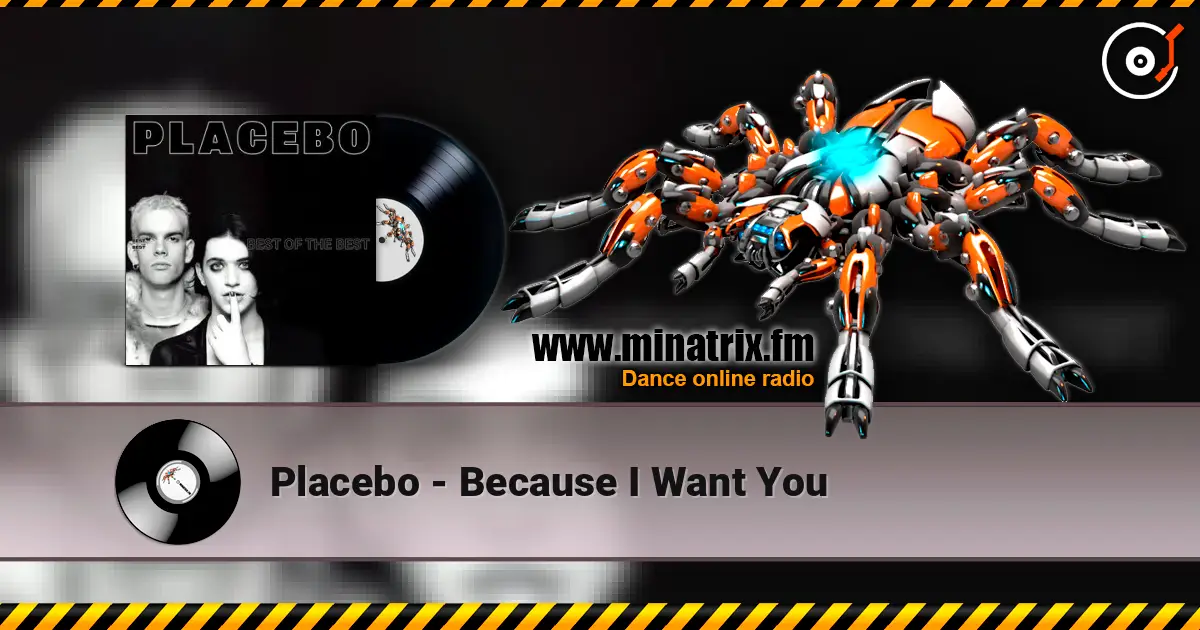 Placebo - Because I Want You escuchar online en alta calidad | Minatrix.FM