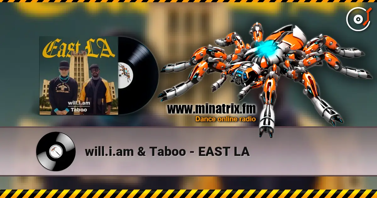 will.i.am & Taboo - EAST LA escuchar online en alta calidad | Minatrix.FM