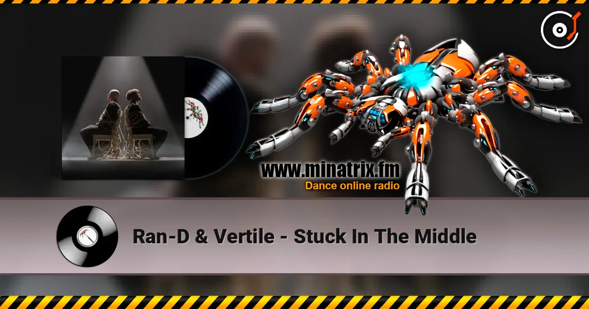 Ran-D & Vertile - Stuck In The Middle escuchar online en alta calidad | Minatrix.FM
