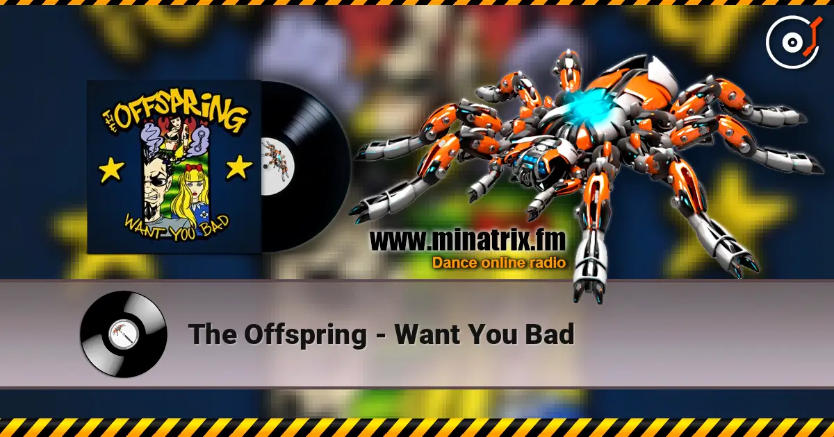 The Offspring - Want You Bad escuchar online en alta calidad | Minatrix.FM