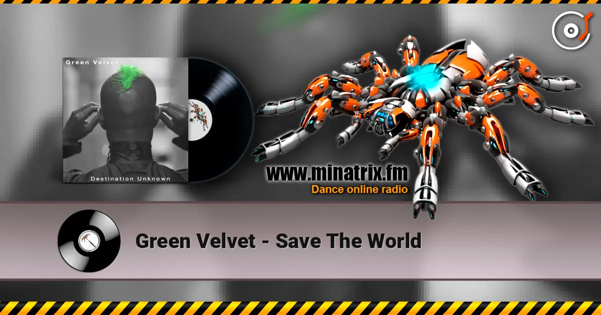 Green Velvet - Save The World escuchar online en alta calidad | Minatrix.FM