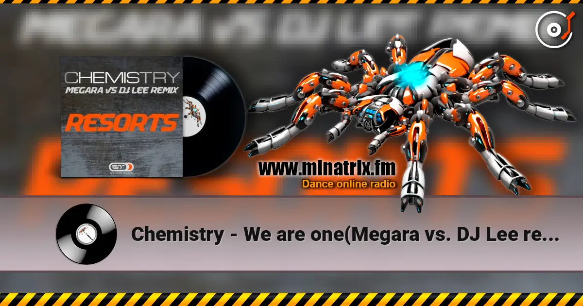 Сhemistry - We are one(Megara vs. DJ Lee remix) escuchar online en alta calidad | Minatrix.FM