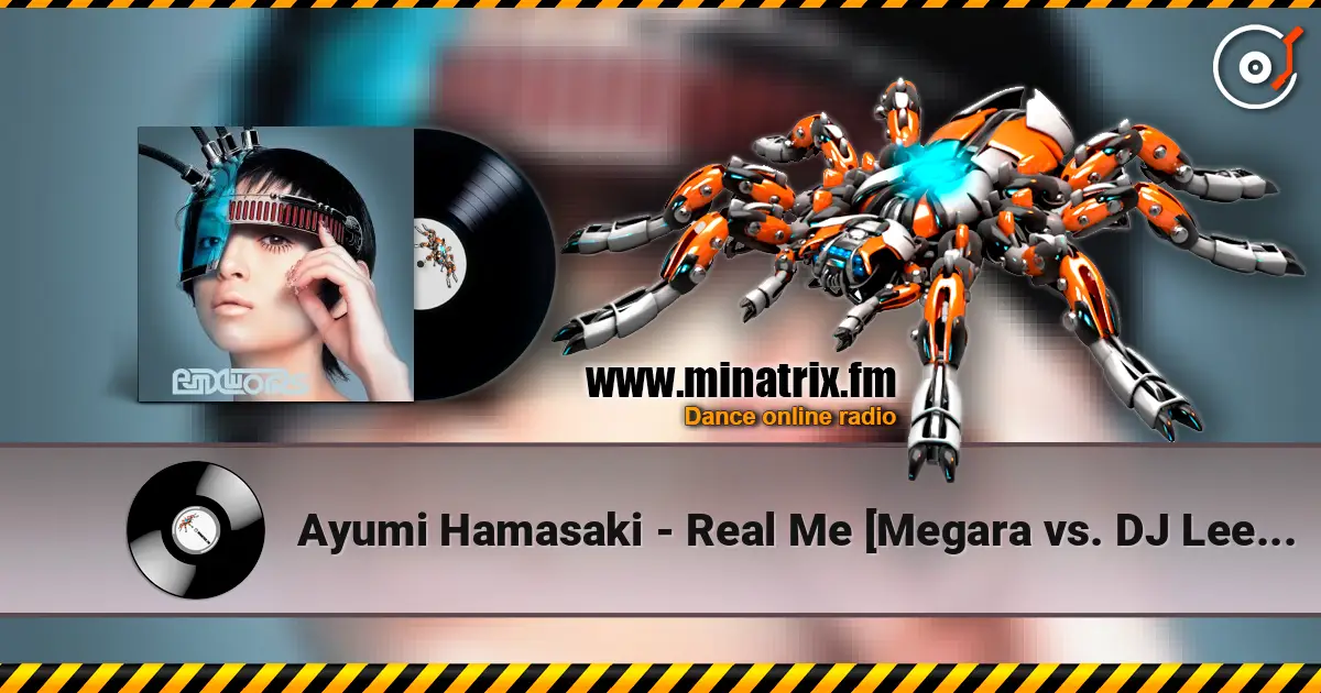 Ayumi Hamasaki - Real Me [Megara vs. DJ Lee Rmx] escuchar online en alta calidad | Minatrix.FM