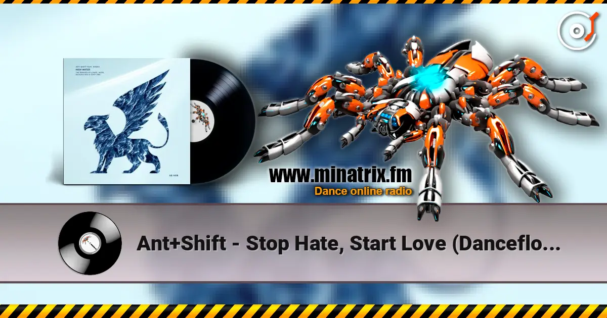 Ant+Shift - Stop Hate, Start Love (Dancefloorshaker Remix) escuchar online en alta calidad | Minatrix.FM