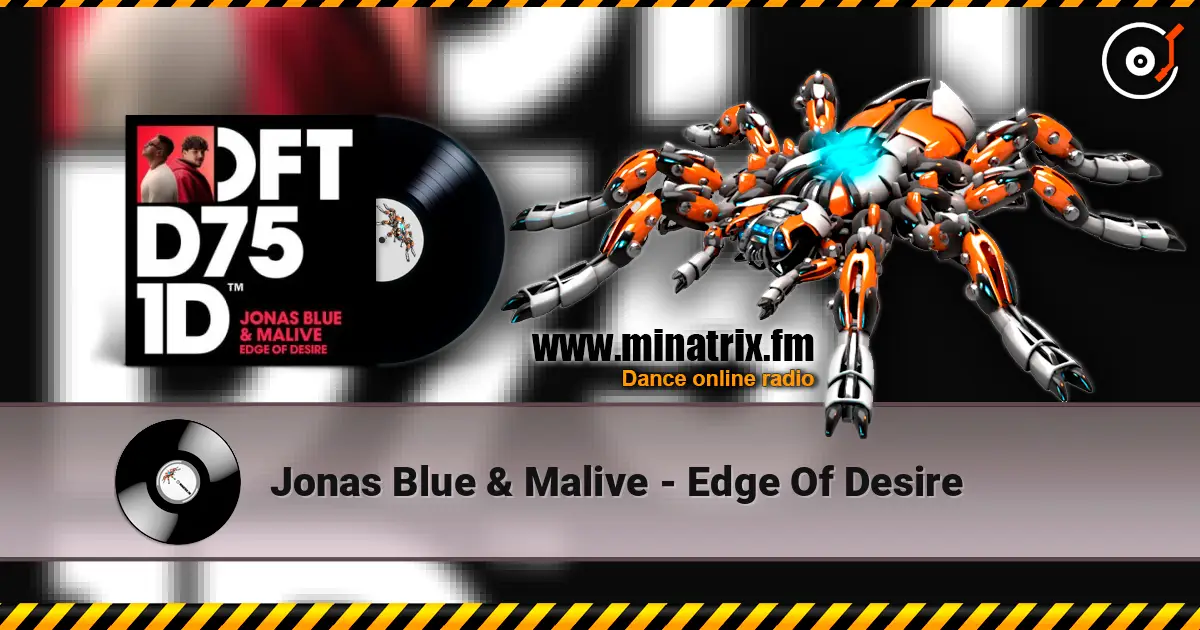 Jonas Blue & Malive - Edge Of Desire escuchar online en alta calidad | Minatrix.FM