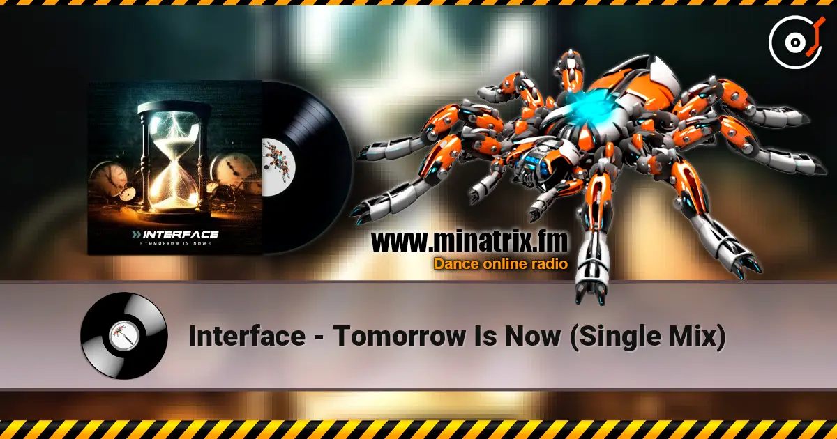 Interface - Tomorrow Is Now (Single Mix) escuchar online en alta calidad | Minatrix.FM
