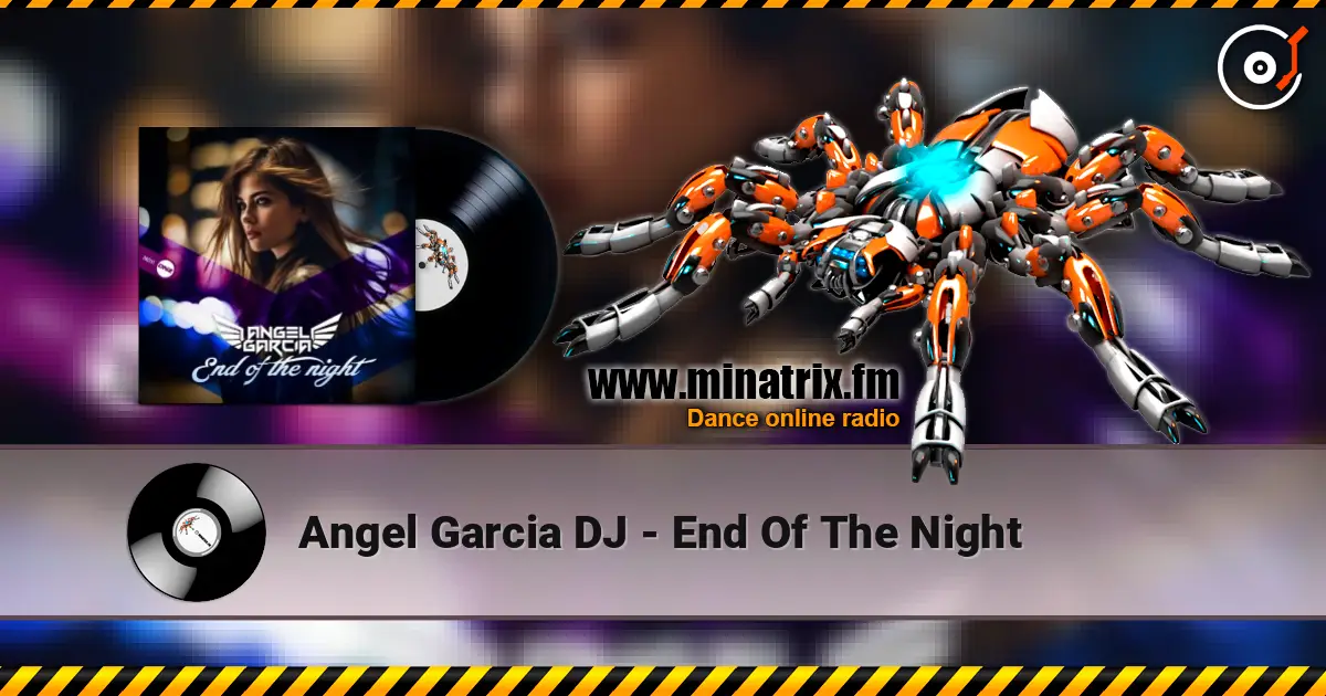 Angel Garcia DJ - End Of The Night escuchar online en alta calidad | Minatrix.FM