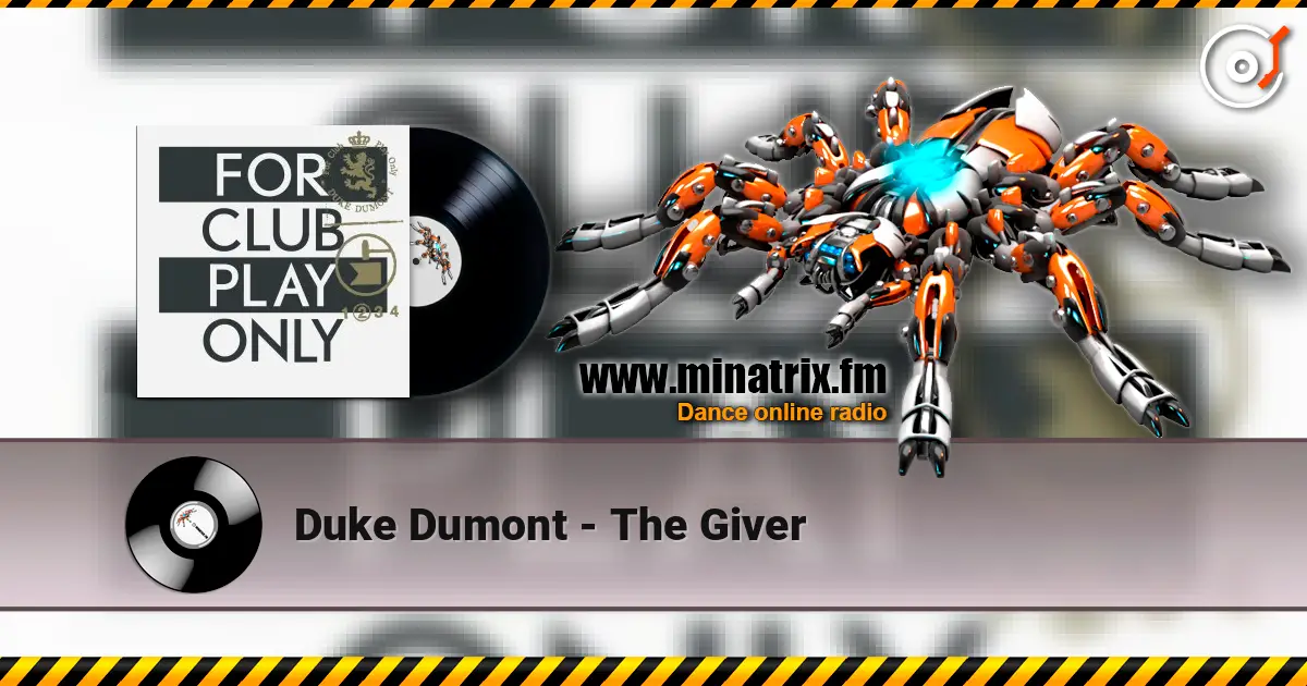 Duke Dumont - The Giver escuchar online en alta calidad | Minatrix.FM
