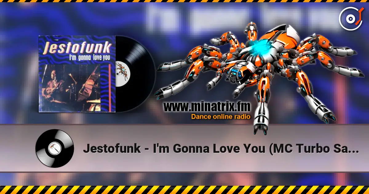 Jestofunk - I'm Gonna Love You (MC Turbo Sax Mix) escuchar online en alta calidad | Minatrix.FM
