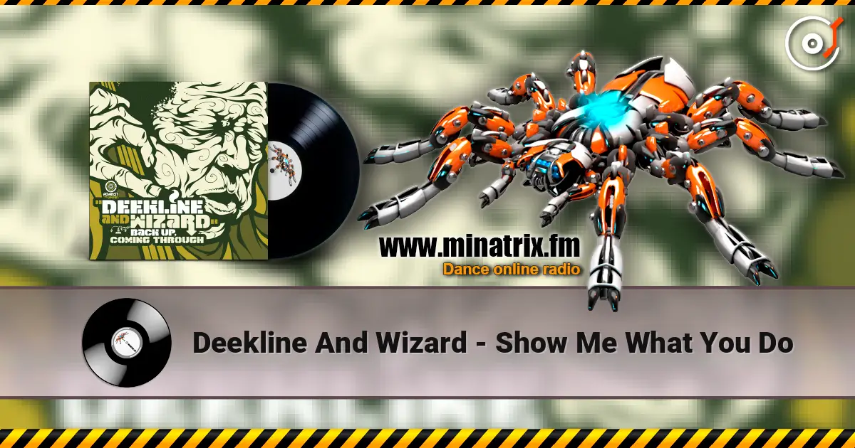 Deekline And Wizard - Show Me What You Do escuchar online en alta calidad | Minatrix.FM