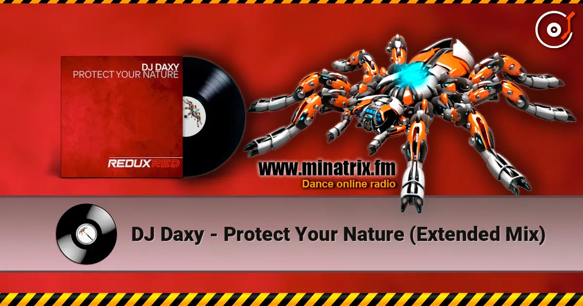 DJ Daxy - Protect Your Nature (Extended Mix) escuchar online en alta calidad | Minatrix.FM